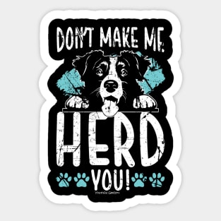 Dont Make Me Herd You Border Collie Sticker